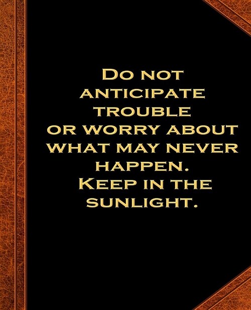 Ben Franklin Quote Anticipate Trouble Sunlight Vintage Style School Composition Book: (Notebook, Diary, Blank Book) (Famous Quotes Composition Books N (Paperback)