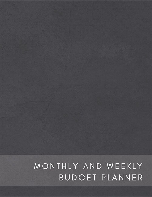 Monthly and Weekly Budget Planner: Expense Tracker Notebook Financial Monthly Planner Weekly Bill Organizer Book (Volume 5) (Paperback)