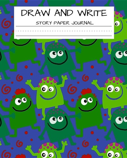 Draw and Write Story Paper Journal: Back to School Notebook for Kids Monsters (Paperback)