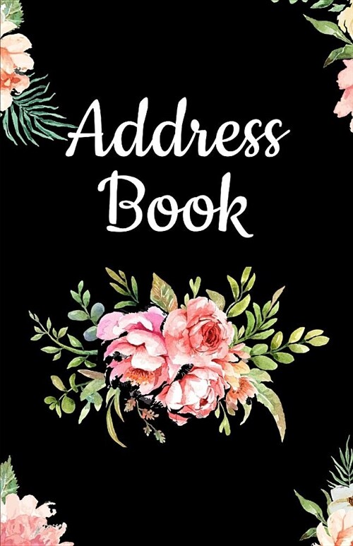 Address Book: Pretty Floral Design, Tabbed in Alphabetical Order, Perfect for Keeping Track of Addresses, Email, Mobile, Work & Home (Paperback)