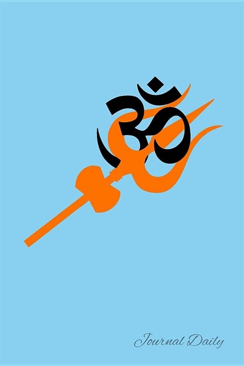 Journal Daily: Lord Shiva Trishul and Om Notebook, Mandala Backcover, Lined Blank Journal, 6 x 9, 120 Pages (Paperback)