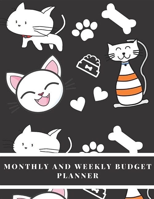 Monthly and Weekly Budget Planner: Expense Tracker Notebook Financial Monthly Planner Weekly Bill Organizer Book (Volume 7) (Paperback)