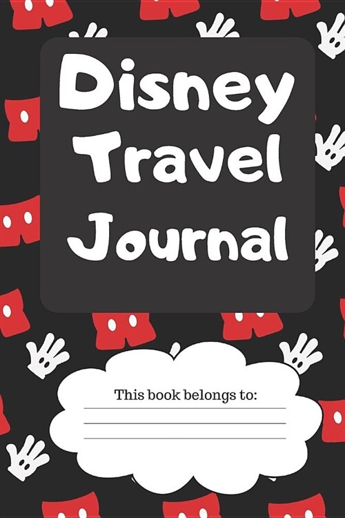 Disney Travel Journal: Disney World Travel Journal For Kids/Kids Disney Travel Diary/6 x 9/Autograph Book (Paperback)