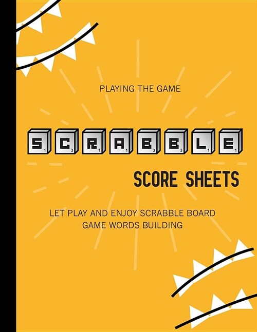 Playing the game, Scrabble Score Sheets (Let Play and Enjoy Scrabble Board Game Words Building) (Paperback)