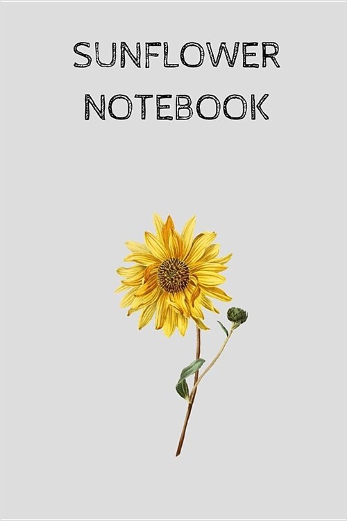 Sunflower Notebook: small lined Notebook / Journal to write in (6 x 9) (Paperback)