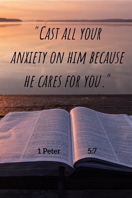 1 Peter 5: 7 Cast all your anxiety on him because he cares for you: Christian Journal, Bible Verse Cover, Study Journal (Paperback)