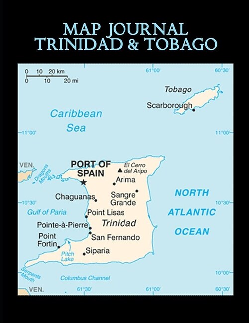 Map Journal: Trinidad & Tobago: 150 page lined notebook/diary (Paperback)