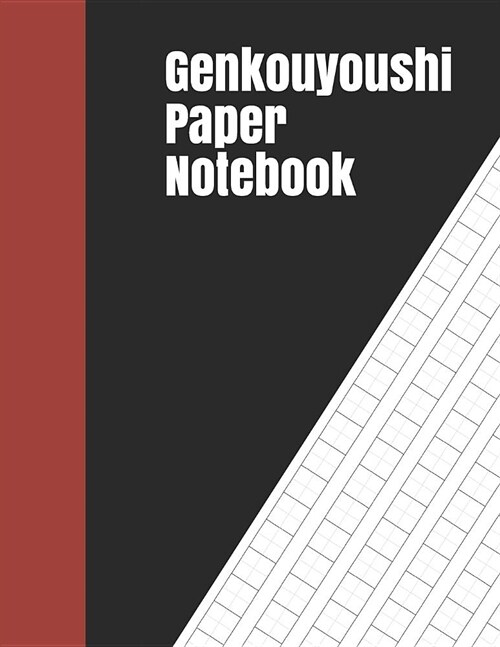 Genkouyoushi Paper Notebook: Kanji Practice Notebook Genkouyoushi Notebook Note taking of Kana and Kanji Characters Handwriting Journal For Japanes (Paperback)