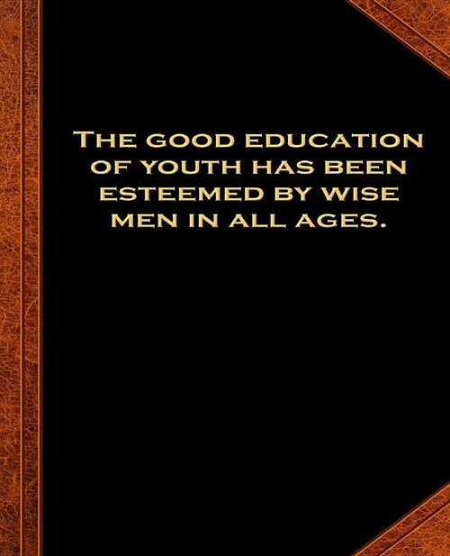 Ben Franklin Quote Good Education Esteemed Vintage Style School Composition Book: (Notebook, Diary, Blank Book) (Famous Quotes Composition Books Noteb (Paperback)