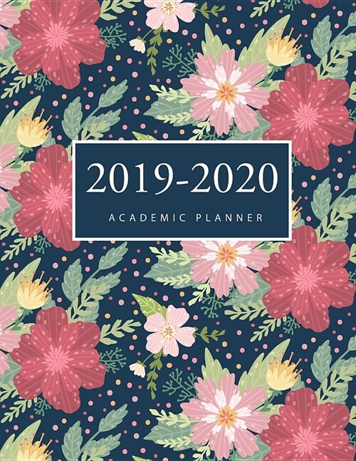 2019-2020 Academic Planner: Flower Watercolor Cover 2019-2020 Academic Weekly and Monthly Planner Daily Appointment Book 17-Month Calendar Large D (Paperback)