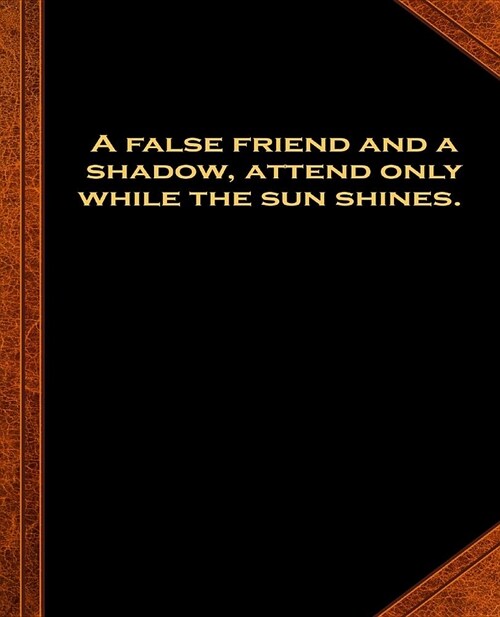 Ben Franklin Quote False Friend Shadow Vintage Style School Composition Book: (Notebook, Diary, Blank Book) (Famous Quotes Composition Books Notebooks (Paperback)