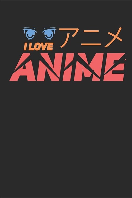 I Love Anime: A5 Dot Grid I Anime Merch I Anime Notizbuch I Anime Fanartikel I Notizbuch Journal (Paperback)