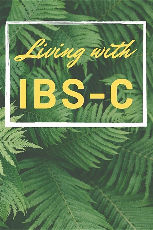 Living with Ibs-C: Blank Lined Journal Notebook Diary Logbook Planner Gift (Paperback)