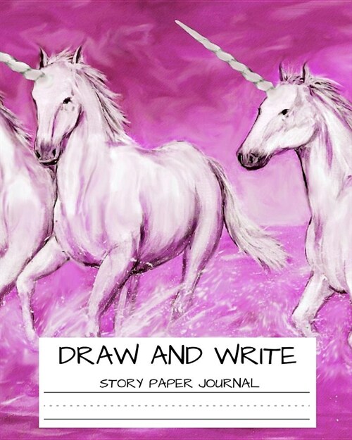 Draw and Write Story Paper Journal: Unicorn Back to School Workbook (Paperback)