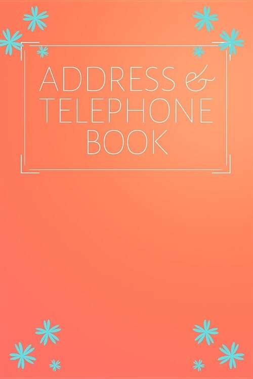 Address & Telephone Book: Organizer Contacts (6 x 9 in, 360 Contacts) - Record Addresses, Social Media, Telephone Numbers, Emails, Birthday & Ex (Paperback)