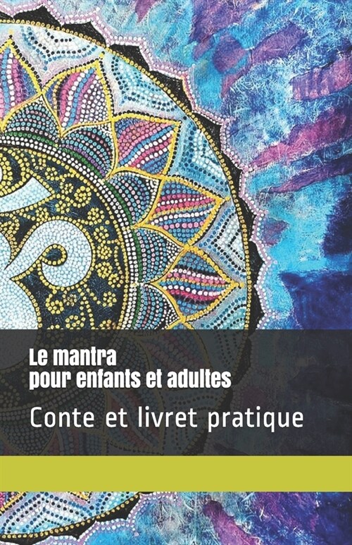 Le mantra: Conte et mise en pratique (Paperback)