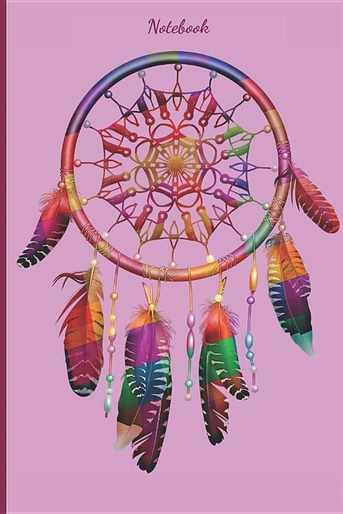 Notebook: Dream Catcher journal notebook to write in. Pretty gift for girls, women, teens. (Paperback)