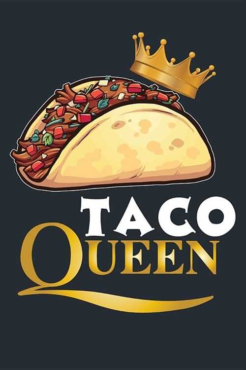 Taco Queen: Mexican Food And Tacos Recipes Culinary Lined Journal (Paperback)