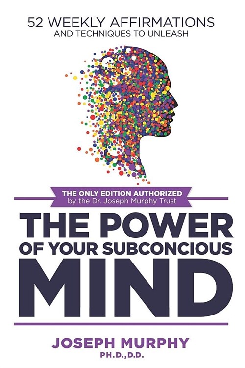 52 Weekly Affirmations: Techniques to Unleash the Power of Your Subconscious Mind (Paperback)