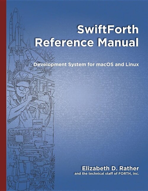 SwiftForth Reference Manual: Development System for macOS and Linux (Paperback)