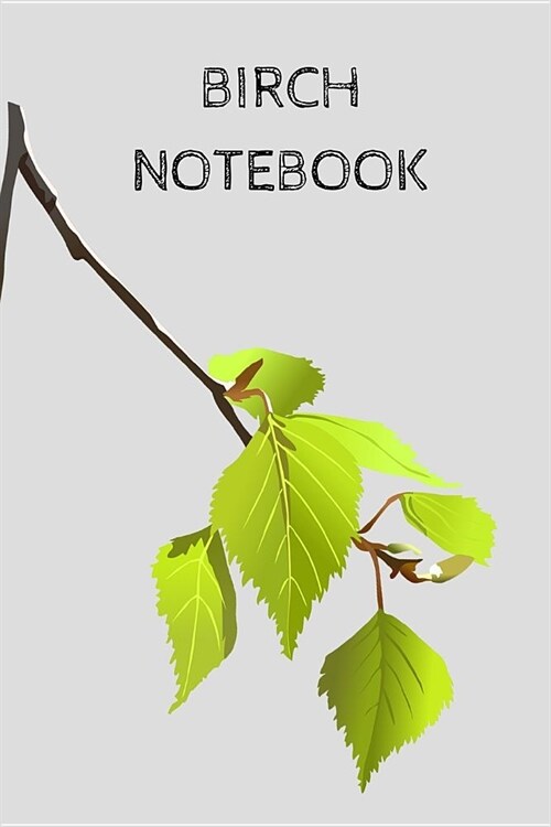 Birch Notebook: small lined Notebook / Journal to write in (6 x 9) (Paperback)