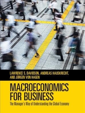 Macroeconomics for Business : The Managers Way of Understanding the Global Economy (Hardcover)