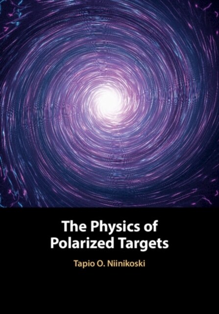 The Physics of Polarized Targets (Hardcover)