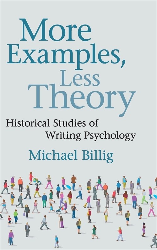 More Examples, Less Theory : Historical Studies of Writing Psychology (Hardcover)