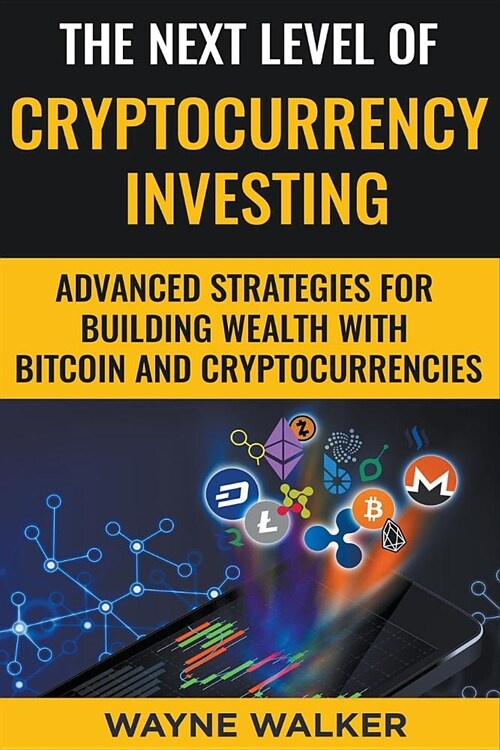 The Next Level Of Cryptocurrency Investing (Paperback)