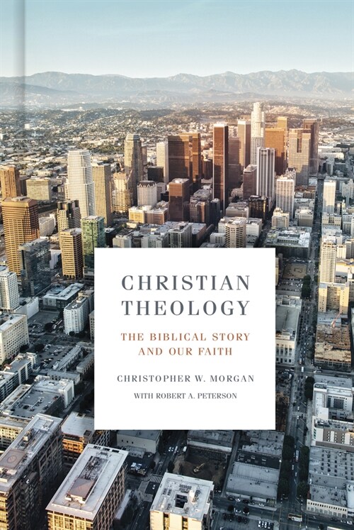 Christian Theology: The Biblical Story and Our Faith (Hardcover)