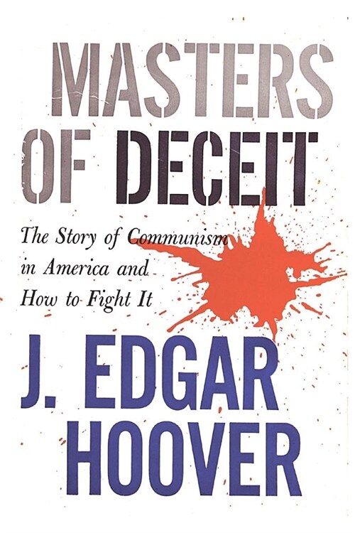 Masters of Deceit: The Story of Communism in America and How to Fight It (Paperback)