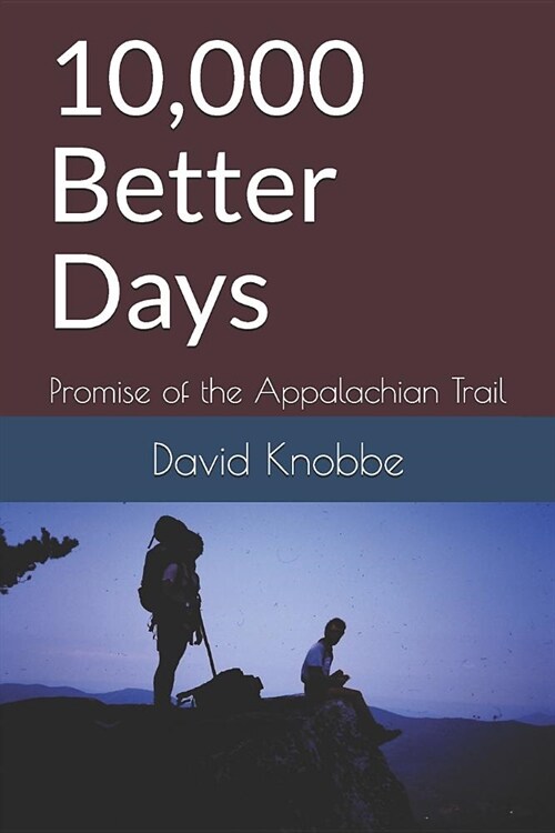 10,000 Better Days: Promise of the Appalachian Trail (Paperback)