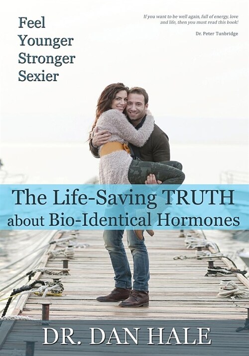 Feel Younger, Stronger, Sexier: The Truth about Bio-Identical Hormones (Paperback)