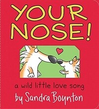 Your nose!: a wild little love song