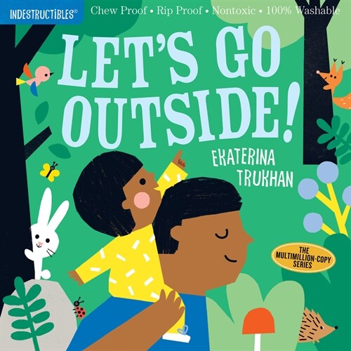 Indestructibles: Lets Go Outside!: Chew Proof - Rip Proof - Nontoxic - 100% Washable (Book for Babies, Newborn Books, Safe to Chew) (Paperback)