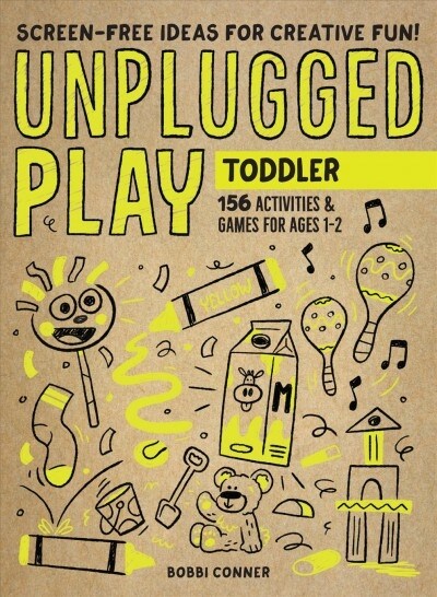 Unplugged Play: Toddler: 155 Activities & Games for Ages 1-2 (Paperback)