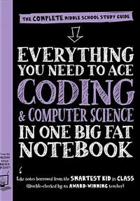 Everything You Need to Ace Computer Science and Coding in One Big Fat Notebook: The Complete Middle School Study Guide (Big Fat Notebooks) (Paperback)