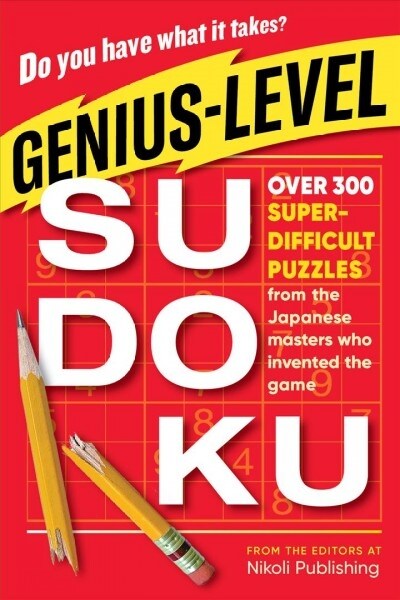 Genius-Level Sudoku: Over 300 Super-Difficult Puzzles from the Japanese Masters Who Invented the Game (Paperback)