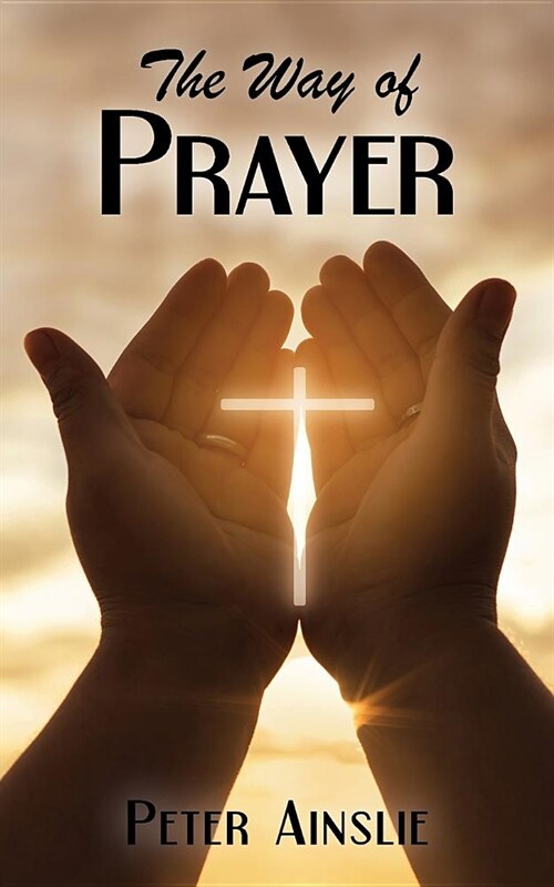 The Way of Prayer (Paperback)