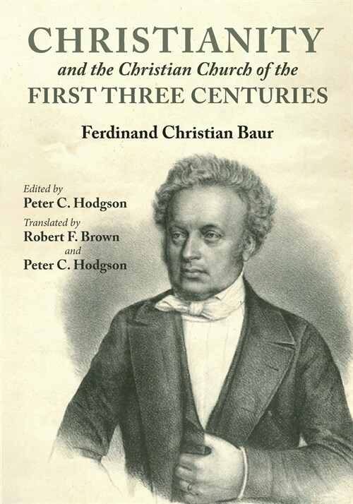 Christianity and the Christian Church of the First Three Centuries (Paperback)