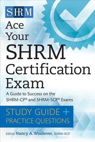 Ace Your Shrm Certification Exam: A Guide to Success on the Shrm-Cp and Shrm-Scp Exams (Paperback)