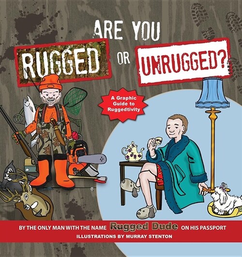 Are You Rugged or Unrugged?: A Graphic Guide to Ruggedtivity (Paperback)