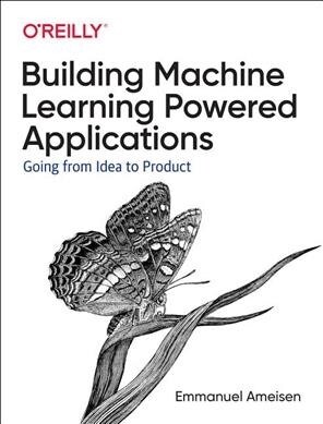 Building Machine Learning Powered Applications: Going from Idea to Product (Paperback)