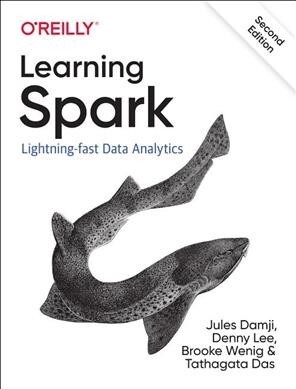 Learning Spark: Lightning-Fast Data Analytics (Paperback, 2)