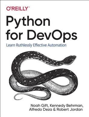 Python for Devops: Learn Ruthlessly Effective Automation (Paperback)