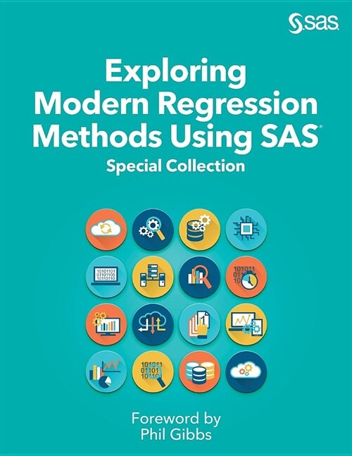 Exploring Modern Regression Methods Using SAS: Special Collection (Paperback)