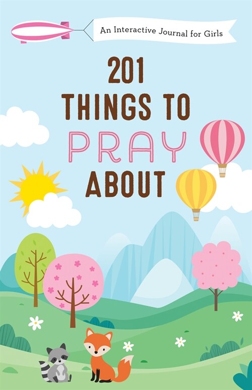 201 Things to Pray about (Girls): An Interactive Journal for Girls (Paperback)