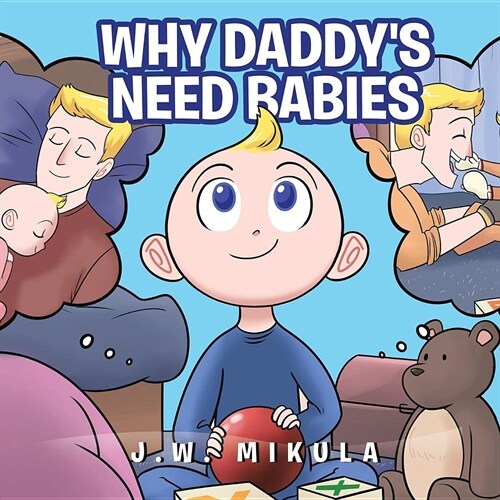 Why Daddys Need Babies (Paperback)