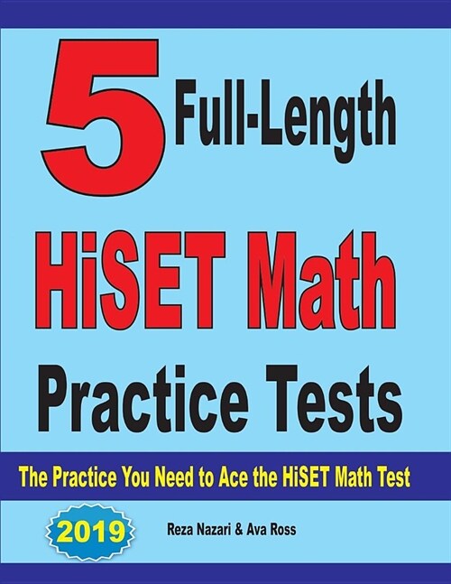 5 Full-Length HiSET Math Practice Tests: The Practice You Need to Ace the HiSET Math Test (Paperback)