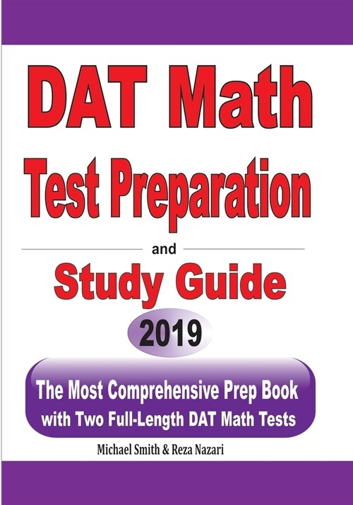 DAT Math Test Preparation and study guide: The Most Comprehensive Prep Book with Two Full-Length DAT Math Tests (Paperback)